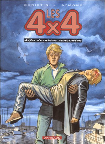 Les 4 x 4. Vol. 4. La dernière rencontre