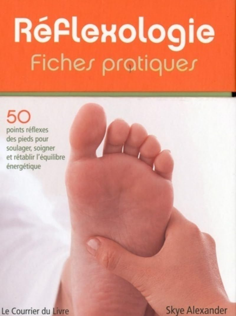 Réflexologie : fiches pratiques : 50 points réflexes des pieds pour soulager, soigner et rétablir l'
