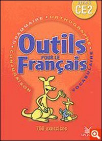 Outils pour le français cycle 3 CE2 : 700 exercices
