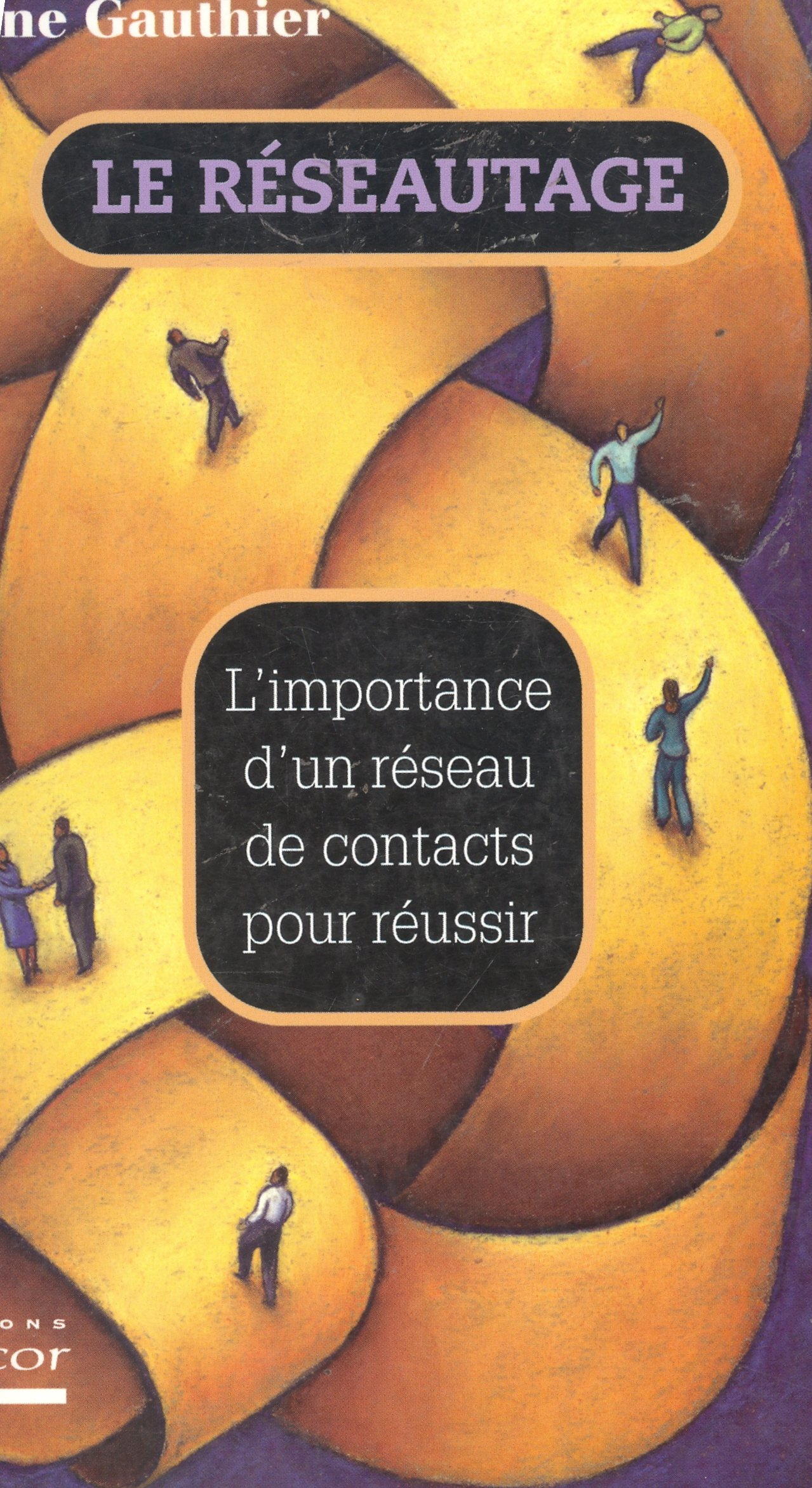 Le réseautage: L'importance d'un réseau de contacts pour réussir
