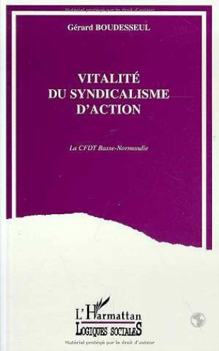 Vitalité du syndicalisme d'action : la CFDT Basse-Normandie