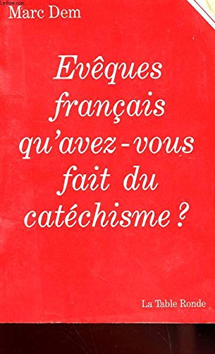 Evêques français, qu'avez-vous fait du catéchisme ?