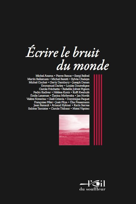 Ecrire le bruit du monde : actes du colloque des Ecrivains associés du théâtre (EAT), Paris, 7 et 8 