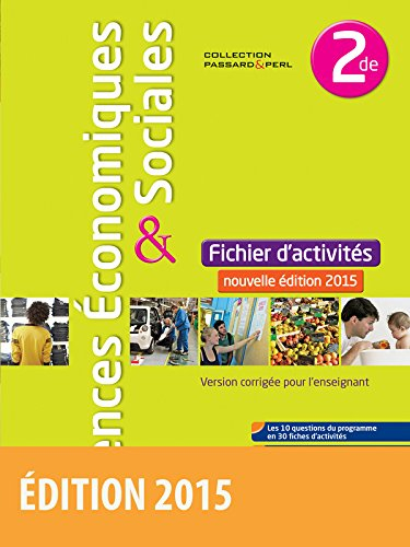Sciences économiques & sociales 2de : fichier d'activités : version corrigée pour l'enseignant