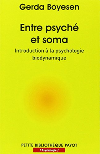 Entre psyché et soma : introduction à la psychologie biodynamique