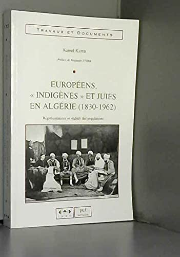 Européens, indigènes et juifs en Algérie, 1830-1962 : représentations et réalités des populations