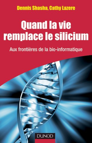 Quand la vie remplace le silicium : aux frontières de la bio-informatique