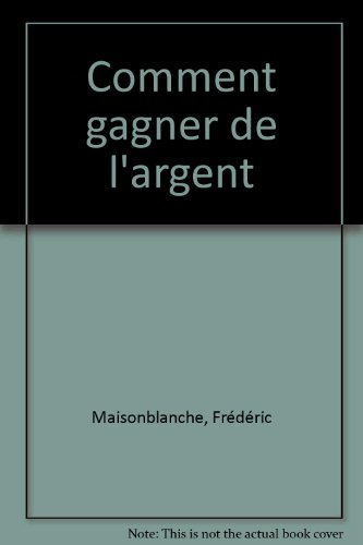 Comment gagner de l'argent : les huit commandements de la fortune