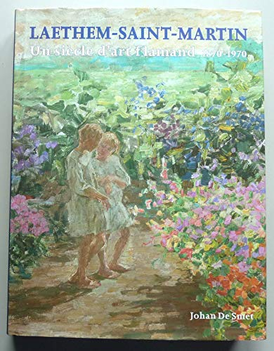 Laethem-Saint-Martin : un siècle d'art flamand, 1870-1970