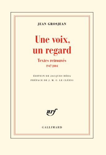 Une voix, un regard : textes retrouvés, 1947-2004