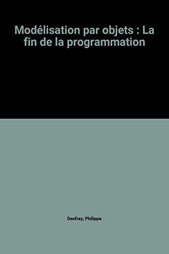 Modélisation par objets : La fin de la programmation