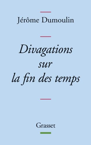 Divagations sur la fin des temps