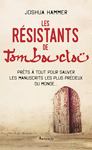 Les résistants de Tombouctou : prêts à tout pour sauver les manuscrits les plus précieux du monde