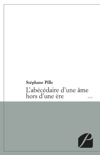 L'abécédaire d'une âme hors d'une ère