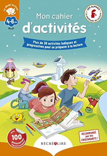 La méthode Les Alphas. Mon cahier d'activités, GS-CP, 4-6 ans : plus de 30 activités ludiques et pro