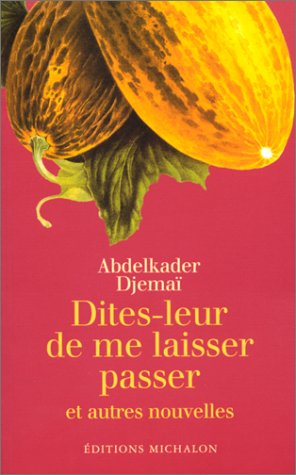 Dites-leur de me laisser passer : et autres nouvelles