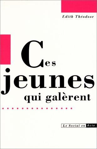 Ces jeunes qui galèrent : classes prépa, premier cycle universitaire, écoles de travailleurs sociaux