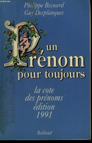 Un Prénom pour toujours : la cote des prénoms hier, aujourd'hui et demain