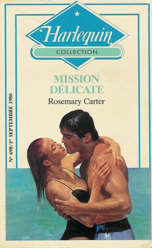 mission délicate : collection : harlequin collection n, 698