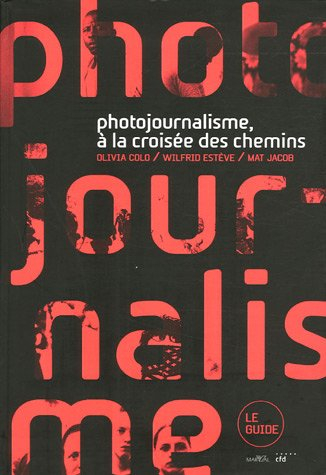 Photojournalisme, à la croisée des chemins : le guide