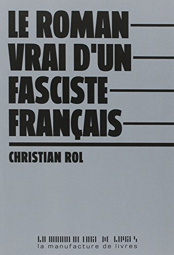 Le roman vrai d'un fasciste français