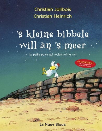 's kleine bibbele will àn 's meer. La petite poule qui voulait voir la mer