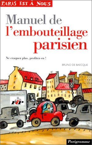 Manuel de l'embouteillage parisien