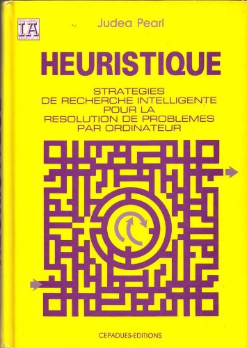 Heuristique, stratégies de recherche intelligente pour la résolution de problèmes par ordinateur