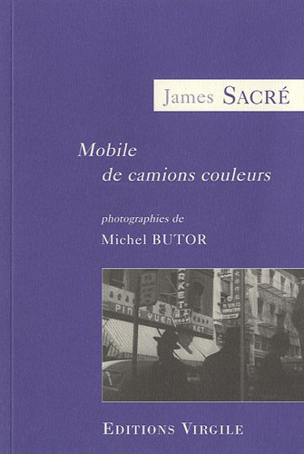 Mobile de camions couleurs : pour le noir et le blanc de plusieurs photographies de Michel Butor