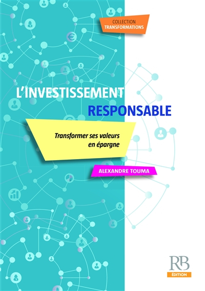 L'investissement responsable : transformer ses valeurs en épargne