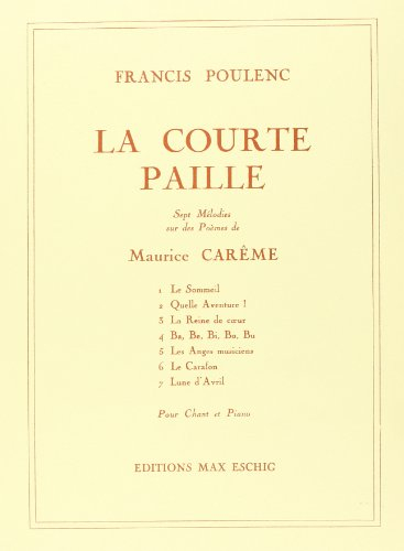 La courte paille (7 Mélodies sur poèmes de M.Carêm - Cht/Po