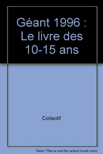 Géant 1996 : le livre des 10-15 ans