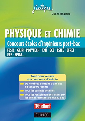 Physique et chimie : concours écoles d'ingénieurs post-bac : FESIC, GEIPI-POLYTECH, ENI, ECE, ESIEE,