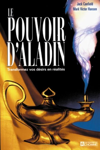 le pouvoir d' aladin. transformez vos désirs en réalités
