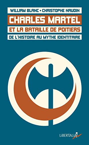 Charles Martel et la bataille de Poitiers : de l'histoire au mythe identitaire
