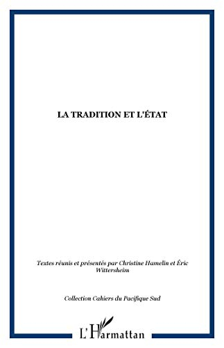 La tradition et l'Etat : Eglises, pouvoirs et politiques culturelles dans le Pacifique