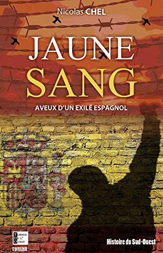 Jaune sang : aveux d'un exilé espagnol