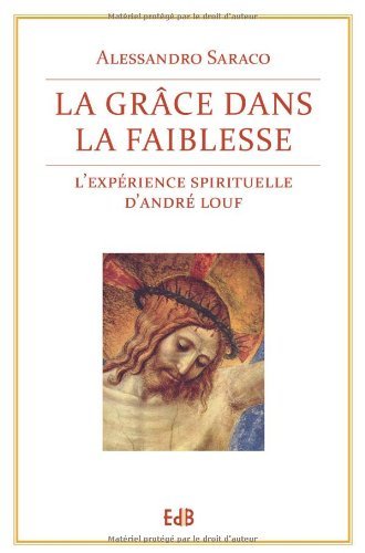 La grâce dans la faiblesse : l'expérience spirituelle d'André Louf