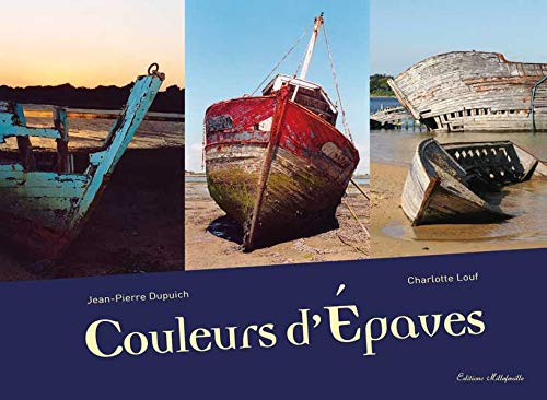 Couleurs d'épaves : un livre de photographies et de textes poétiques