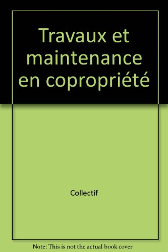 Travaux et maintenance en copropriété : guide
