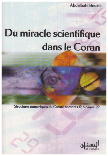 Du miracle scientifique dans le Coran : structures numériques des nombres 19 binaires 29