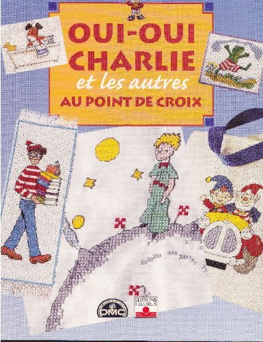 Le Petit Prince, Oui-Oui et les autres au point de croix