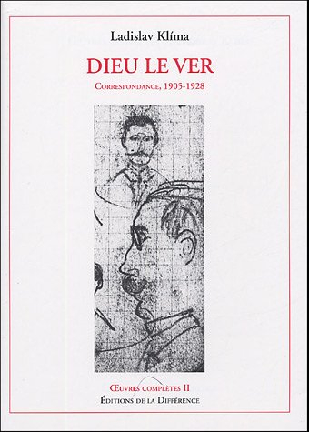 Oeuvres complètes. Vol. 2. Dieu, le ver : correspondance, 1905-1928