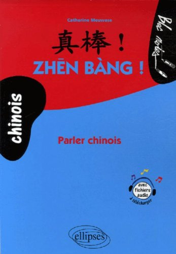 Zhen bang ! : parler chinois