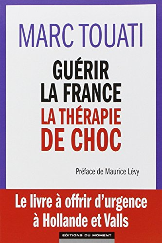 Guérir la France, la thérapie de choc