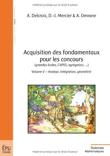 Acquisition des fondamentaux pour les concours : grandes écoles, CAPES, agrégation.... Vol. 5. Analy