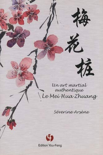 Un art martial authentique : le mei hua zhuang