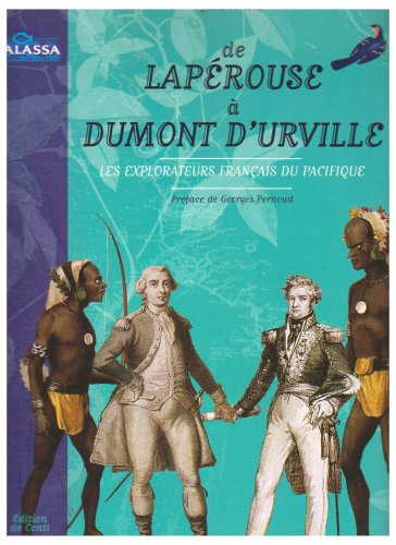 De Lapérouse à Dumont D'Urville : les explorateurs français dans le Pacifique