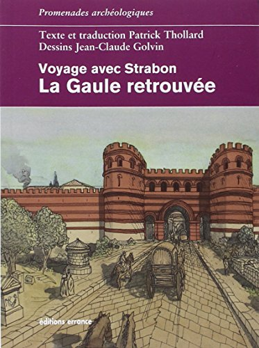 La Gaule retrouvée : voyage avec Strabon