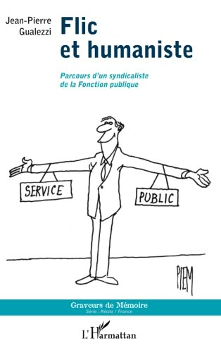 Flic et humaniste : parcours d'un syndicaliste de la fonction publique